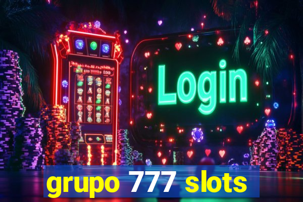 grupo 777 slots